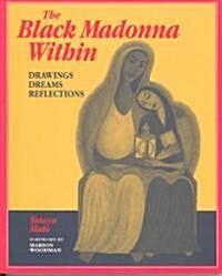 The Black Madonna Within: Drawings, Dreams, Reflections (Paperback, Revised and and)