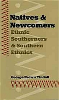 Natives and Newcomers: Ethnic Southerners and Southern Ethnics (Hardcover)
