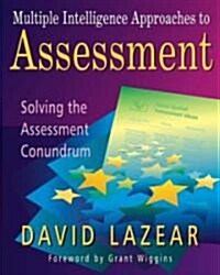 Multiple Intelligence Approaches to Assessment: Solving the Assessment Conundrum (Paperback)