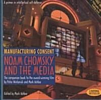 Manufacturing Consent: Noam Chomsky and the Media: The Companion Book to the Award-Winning Film (Hardcover)