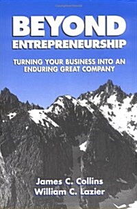 Beyond Entrepreneurship: Turning Your Business Into an Enduring Great Company (Paperback)