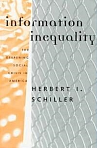 Information Inequality : The Deepening Social Crisis in America (Paperback)