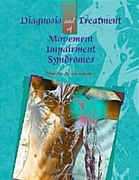 Diagnosis and Treatment of Movement Impairment Syndromes (Hardcover)