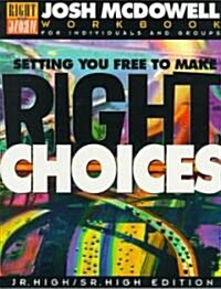 Setting You Free to Make Right Choices - Junior/Senior High Edition (Paperback)