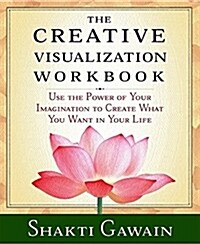 The Creative Visualization Workbook: Second Edition (Paperback, 2)