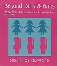 Beyond Dolls & Guns (Paperback)