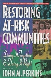 Restoring At-Risk Communities: Doing It Together and Doing It Right (Paperback)