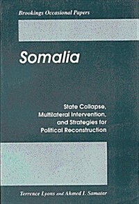 Somalia: State Collapse, Multilateral Intervention, and Strategies for Political Reconstruction (Paperback)