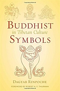 Buddhist Symbols in Tibetan Culture: An Investigation of the Nine Best-Known Groups of Symbols (Paperback)