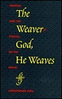 The Weaver-God, He Weaves: Melville and the Poetics of the Novel (Hardcover)