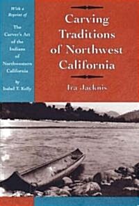 Carving Traditions of Northwest California (Paperback)