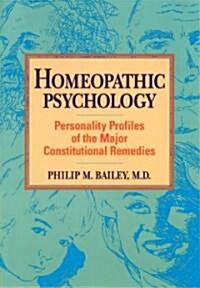 Homeopathic Psychology: Personality Profiles of Homeopathic Medicine (Paperback)