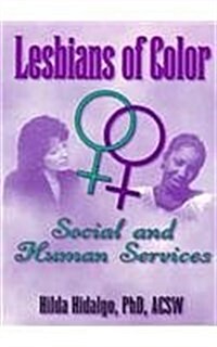 Lesbians of Color: Social and Human Services (Paperback)