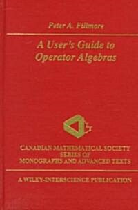 A Users Guide to Operator Algebras (Hardcover)