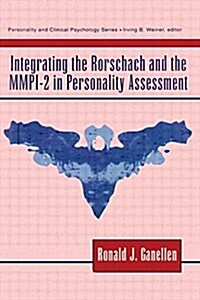 Integrating the Rorschach and the Mmpi-2 in Personality Assessment (Hardcover)