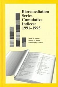 Bioremediation Series Cumulative Indices: 1991-1995 (Hardcover)