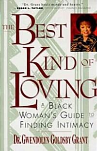 The Best Kind of Loving: Black Womans Guide to Finding Intimacy, a (Paperback)