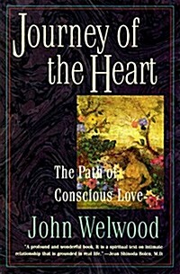 Journey of the Heart: Path of Conscious Love, the (Paperback, Revised)