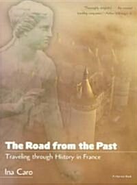 The Road from the Past : Traveling through History in France (Paperback)