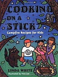 Cooking on a Stick: Campfire Recipes for Kids (Paperback)
