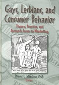 Gays, Lesbians, and Consumer Behavior (Hardcover)