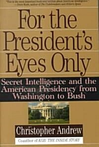 [중고] For the President‘s Eyes Only: Secret Intelligence and the American Presidency from Washington to Bush (Paperback)