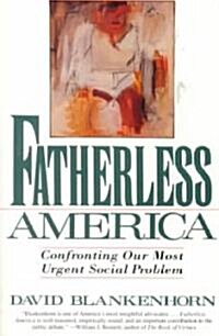 [중고] Fatherless America: Confronting Our Most Urgent Social Problem (Paperback)