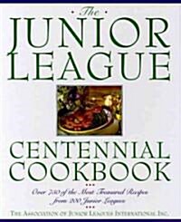 The Junior League Centennial Cookbook (Hardcover, Spiral)