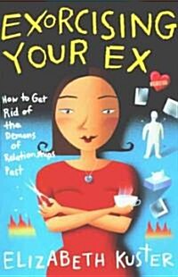Exorcising Your Ex (Paperback, Original)