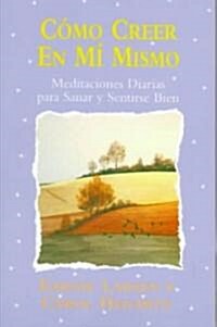 Como Creer En Mi Mismo (Believing in Myself): (Believing in Myself) (Paperback)