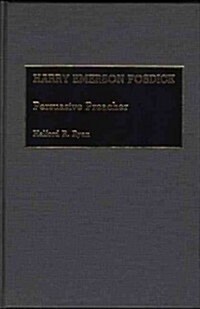 Harry Emerson Fosdick: Persuasive Preacher (Hardcover)