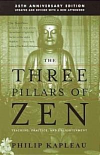 The Three Pillars of Zen: Teaching, Practice, and Enlightenment (Paperback, 35)