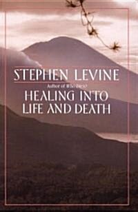 [중고] Healing into Life and Death (Paperback, Reissue)