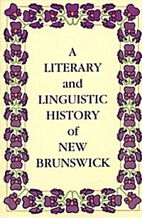 A Literary and Linguistic History of New Brunswick (Paperback)