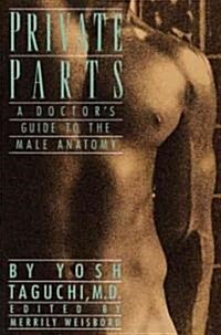 Private Parts: A Doctors Guide to the Male Anatomy (Paperback)