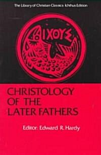 Christology of the Later Fathers, (Paperback)