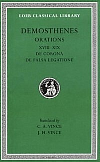 Orations, Volume II: Orations 18-19: de Corona. de Falsa Legatione (Hardcover)