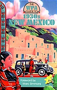 The WPA Guide to 1930s New Mexico (Paperback)