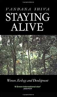 Staying Alive : Women, Ecology and Development (Paperback)