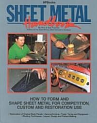 Sheet Metal Handbook: How to Form and Shape Sheet Metal for Competition, Custom and Restoration Use (Paperback)