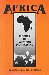 Africa: Mother of Western Civilization (Paperback)