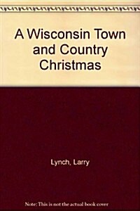 A Wisconsin Town and Country Christmas (Paperback)