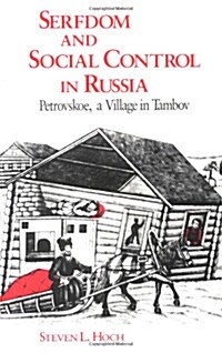 Serfdom and Social Control in Russia: Petrovskoe, a Village in Tambov (Paperback, 2)