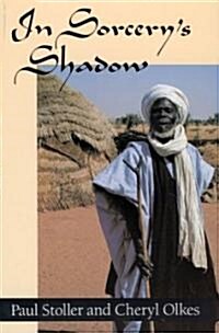 In Sorcerys Shadow: A Memoir of Apprenticeship Among the Songhay of Niger (Paperback, 2)