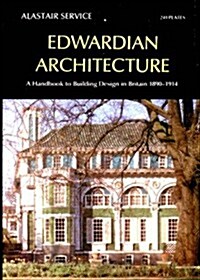 Edwardian Architecture: A Handbook to Building Design in Britain, 1890-1914 (Hardcover)