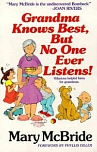 Grandma Knows Best, but No One Ever Listens (Paperback)