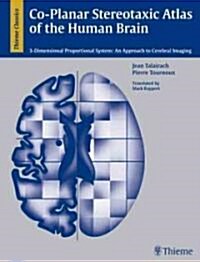 Co-Planar Stereotaxic Atlas of the Human Brain: 3-D Dimensional Proportional System: An Approach to Cerebral Imaging (Hardcover)