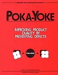 Poka-Yoke: Improving Product Quality by Preventing Defects (Hardcover)