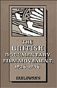 The British Documentary Film Movement, 1926–1946 (Hardcover)