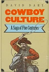 Cowboy Culture: A Saga of Five Centuries (Paperback)